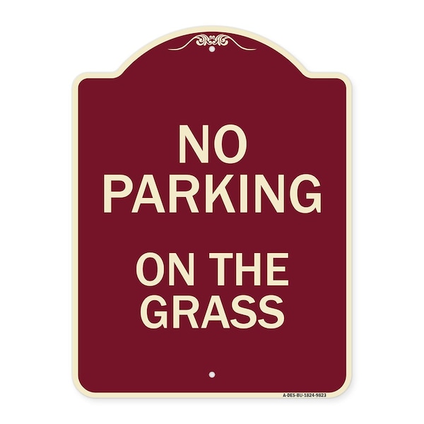 Designer Series-No Parking On The Grass Burgungy Heavy-Gauge Aluminum, 24" x 18", BU-1824-9823